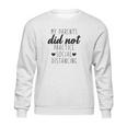 My Parents Did Not Practice Social Distancing Pregnancy Announcement Baby Sweatshirt