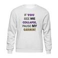 Pause My Garmin Tshirts Sweatshirt