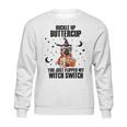 Pug Dog Buckle Up Buttercup You Just Flipped My Witch Switch Sweatshirt