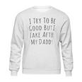 I Rey To Be Good Sweatshirt