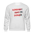 Romanes Eunt Domus Sweatshirt