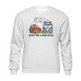 The Rusty Vw Dont Be A Bushole Sweatshirt