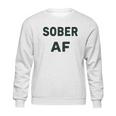 Sober Af Ladies Sobriety Sweatshirt