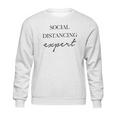 Social Distancing Expert Social Distancing Sweatshirt