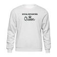 Social Distancing Queen Social Distance Expert Funny Sweatshirt