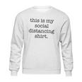 This Is My Social Distancing Sweatshirt