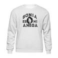 Sonia Es Mi Amiga Sotomayor Gift Supreme Court Justice Meme Sweatshirt