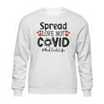 Spread Love Not Cov Med Tech Sweatshirt