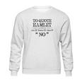 Stage Manager Actor Theatre Gifts Shakespeare Hamlet Quote Sweatshirt