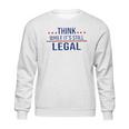 Think While It Is Still Legal 2022 New Vogue Sweatshirt