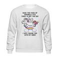 Unicorn Back The F Up I Will Shank You With My Horn Sweatshirt