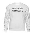 United States Of Immigrants Sweatshirt