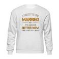 I Used To Be Married But Im Better Now Gift Funny Divorce Sweatshirt