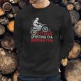 2 Stroke Spitting Oil Ripping Soil Dirt Bike Motocross Gift Sweatshirt Gifts for Him