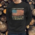 2 Time Undefeated World War Champs Sweatshirt Gifts for Him