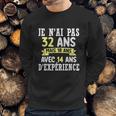 32 Years Birthday Gift For Humour Je Nai Pas 32 Sweatshirt Gifts for Him