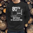 80Th Birthday In Quarantine Toilet Paper Party Sweatshirt Gifts for Him