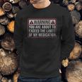 9 Crowns Exceed The Limits Of My Medication Funny Sweatshirt Gifts for Him