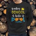 Adios School Hello Pool Sweatshirt Gifts for Him