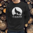 I Am The Alpha Wolf Dog Animal Great Gifts Sweatshirt Gifts for Him