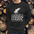 Always Be Yourself Hawk Gift Sweatshirt Gifts for Him