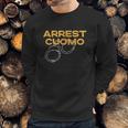 Arrest Cuomo Sweatshirt Gifts for Him