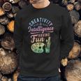 Artist Creativity Is Intelligence Having Fun Art Supply Sweatshirt Gifts for Him