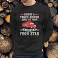 Beings A Truck Driver Saved Me From A Life As A Pron Star Sweatshirt Gifts for Him