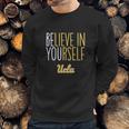 Believe In Yourself Ucla Sweatshirt Gifts for Him