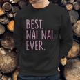 Best Nai Nai Ever Cool Gift Pink Sweatshirt Gifts for Him