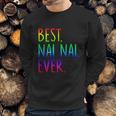 Best Nai Nai Ever Funny Gift Sweatshirt Gifts for Him