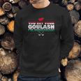 You Bet Your Goulash Im Hungarian Sweatshirt Gifts for Him