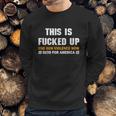 Beto Orourke For America This Is Fucked Up President Gift Graphic Design Printed Casual Daily Basic Sweatshirt Gifts for Him