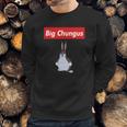 Big Chungus Shirt Sweatshirt Gifts for Him