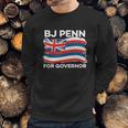 Bj Penn For Governor Of Hawaii Shirt Graphic Design Printed Casual Daily Basic Sweatshirt Gifts for Him