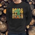 Bold An Brash Sweatshirt Gifts for Him