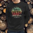 Born In March 1978 Vintage Limited Edition 43Rd Birthday Sweatshirt Gifts for Him