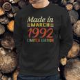 Born March 1992 Birthday Gift Made In 1992 30 Years Old Sweatshirt Gifts for Him