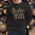 Bridesmaid Brides Besties Wedding Bachelorette Sweatshirt Gifts for Him