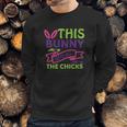 This Bunny Gets All The Chicks Simple Sweatshirt Gifts for Him