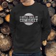 I Still Call It Comiskey Retro Funny Baseball Gift Sweatshirt Gifts for Him