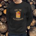 Call Me Old Fashioned Bartender Classic Cocktail Mixologist Sweatshirt Gifts for Him