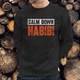 Calm Down Habibi Sweatshirt Gifts for Him