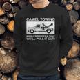 Camel Towing Pull It Out Sweatshirt Gifts for Him