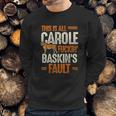 This Is Carole Baskin Fault Tiger Funny Sweatshirt Gifts for Him