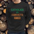 Catholics Vs Convicts 1988 Sweatshirt Gifts for Him