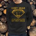 Ccny Grad Just Like A Regular Alumnus But Way Cooler Sweatshirt Gifts for Him