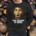 The Champ Is Here Muhammad Ali Sweatshirt Gifts for Him