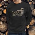 Charlie Don’T Surf T-Shirt Sweatshirt Gifts for Him