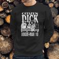 Citizen Dick Sweetwater Mang Sweatshirt Gifts for Him